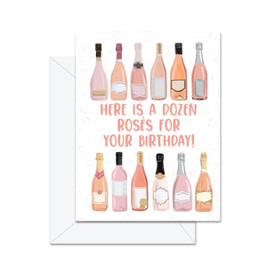 Here Is A Dozen Rosés for your Birthday Card