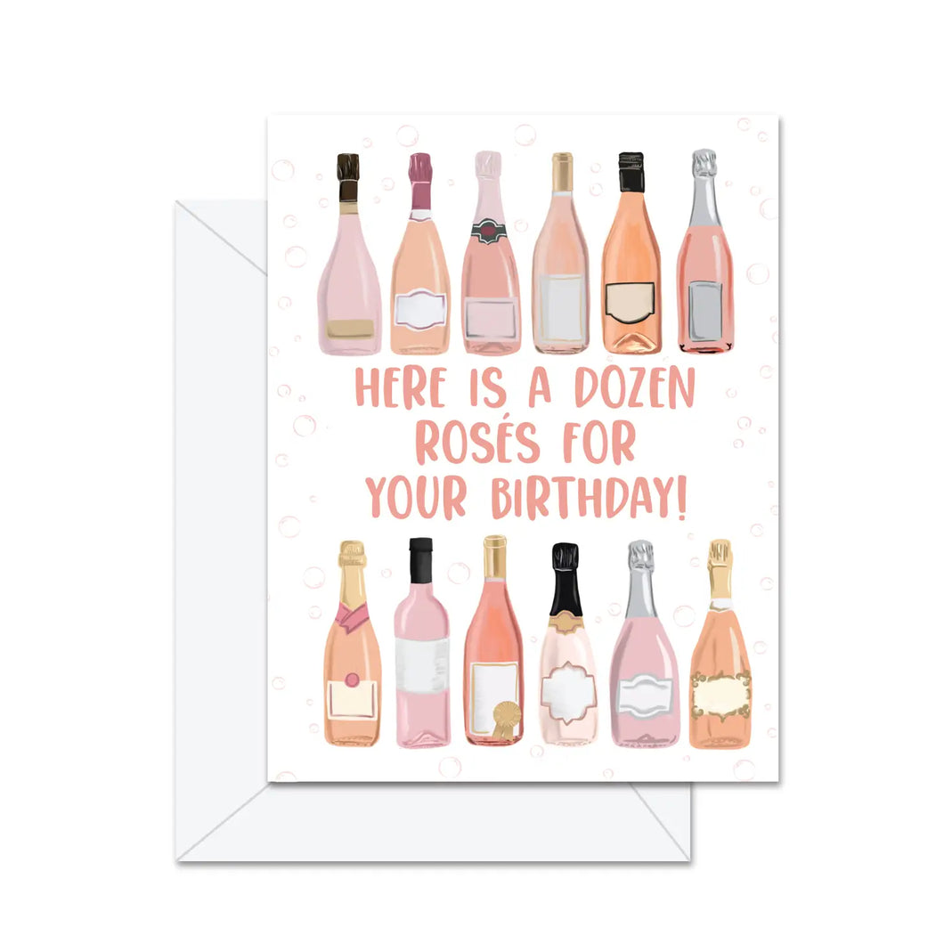 Here Is A Dozen Rosés for your Birthday Card