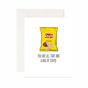 You're All That And A Bag Of Chips Card